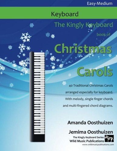 The Kingly Keyboard Book of Christmas Carols: 40 Traditional Christmas Carols arranged especially for keyboard. With melody, single finger chords and multi-fingered chord diagrams. von CreateSpace Independent Publishing Platform