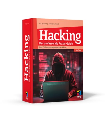 Hacking: Der umfassende Praxis-Guide. Inkl. Prüfungsvorbereitung zum CEHv12, 3., aktualisierte Auflage 2024 (mitp Professional)