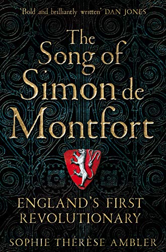 The Song of Simon de Montfort: England's First Revolutionary von Picador