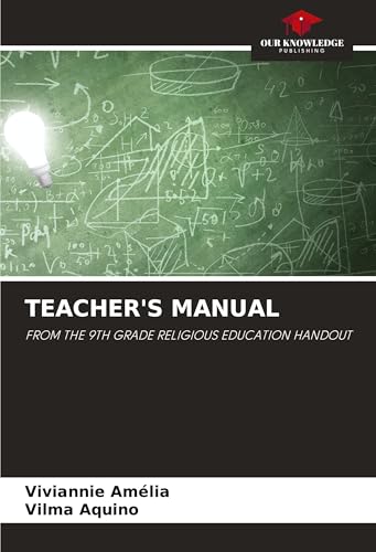 TEACHER'S MANUAL: FROM THE 9TH GRADE RELIGIOUS EDUCATION HANDOUT von Our Knowledge Publishing