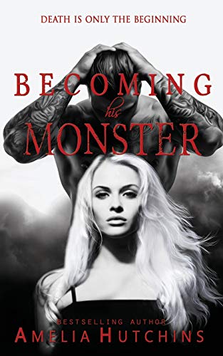 Becoming his Monster: Playing with Monsters von Amelia Hutchins