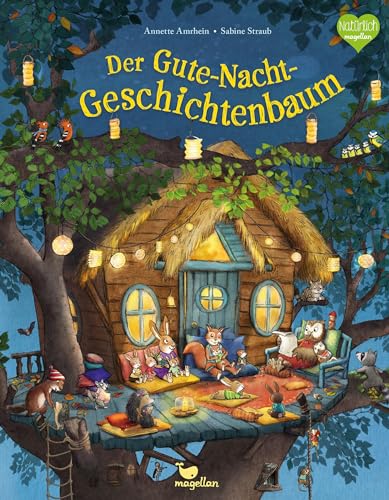 Der Gute-Nacht-Geschichtenbaum: Ein warmherziges Bilderbuch zum Vorlesen ab 3 Jahren von Magellan