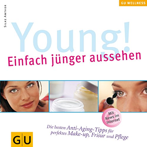 Young! Einfach jünger aussehen (GU Altproduktion KGSPF) von GRÄFE UND UNZER Verlag GmbH