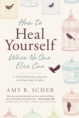 How to Heal Yourself When No One Else Can: A Total Self-Healing Approach for Mind, Body, and Spirit von Llewellyn Publications