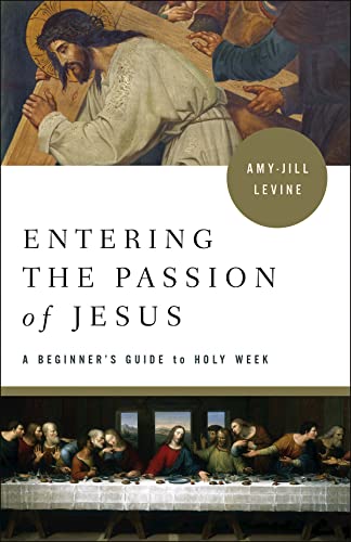 Entering the Passion of Jesus: A Beginner's Guide to Holy Week von Abingdon Press