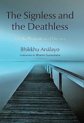The Signless and the Deathless: On the Realization of Nirvana von Wisdom Publications