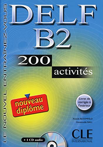 DELF B2: 200 activités. Livre + corrigés + CD audio von Klett