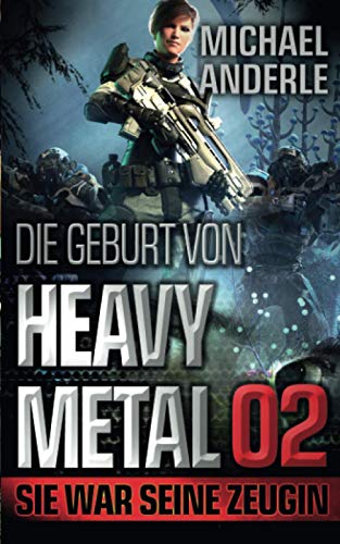 Sie war seine Zeugin (Die Geburt von Heavy Metal, Band 2)