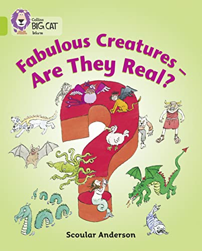 Fabulous Creatures – Are they Real?: An information book that describes some fantastic legendary monsters. (Collins Big Cat) von Collins