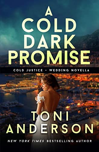 A Cold Dark Promise: Wedding Novella: A Romantic Thriller (Cold Justice®, Band 9)