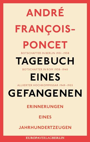 Tagebuch eines Gefangenen: Erinnerungen eines Jahrhundertzeugen von Europa Verlag GmbH