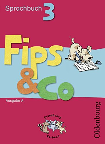 Fips & Co - Sprachbuch - Ausgabe A für alle Bundesländer (außer Bayern): 3. Schuljahr - Schülerbuch von Oldenbourg Schulbuchverlag