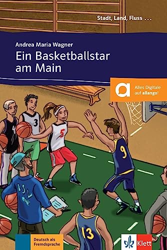 Ein Basketballstar am Main: Deutsch als Fremdsprache A1. Deutsche Lektüre für das 1. und 2. Lernjahr. Lektüre mit Audios (Stadt, Land, Fluss …)