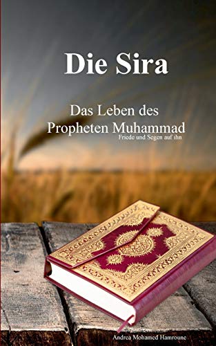 Die Sira: Das Leben des Propheten Muhammad von Books on Demand