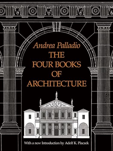 Four Books of Architecture: Volume 1 (Dover Architecture)