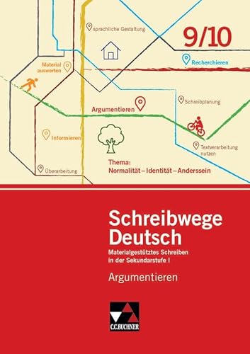 Schreibwege Deutsch / Argumentieren 9/10: Materialgestütztes Schreiben in der Sekundarstufe I (Schreibwege Deutsch: Materialgestütztes Schreiben in der Sekundarstufe I)