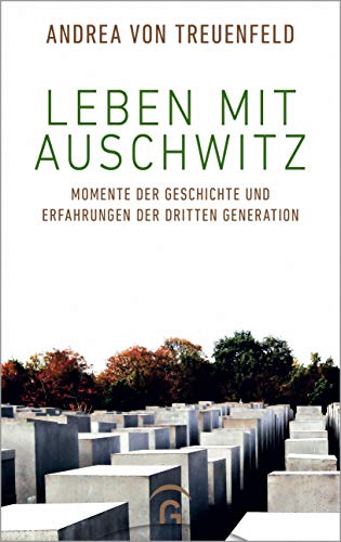 Leben mit Auschwitz: Momente der Geschichte und Erfahrungen der Dritten Generation von Guetersloher Verlagshaus