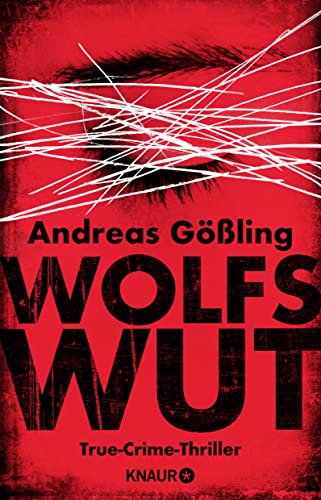 Wolfswut: True-Crime-Thriller von Droemer Knaur*