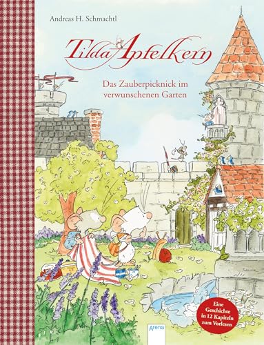 Tilda Apfelkern. Das Zauberpicknick im verwunschenen Garten: Eine Geschichte in 12 Kapiteln zum Vorlesen