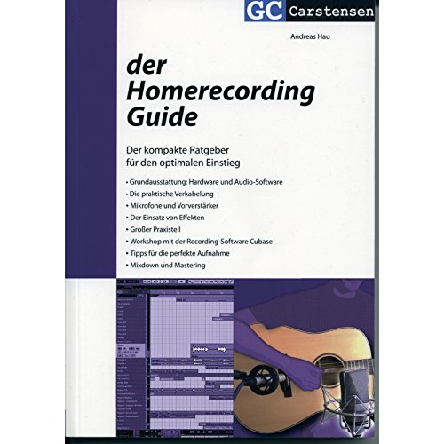 Der Homerecording Guide: Der kompakte Ratgeber für den optimalen Einstieg (Factfinder-Serie) von Carstensen-Verlag