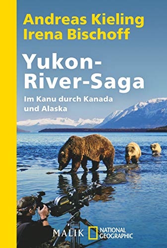 Yukon-River-Saga: Im Kanu durch Kanada und Alaska von PIPER