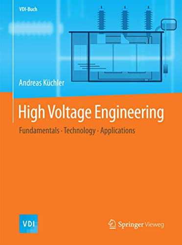 High Voltage Engineering: Fundamentals - Technology - Applications (VDI-Buch) von Springer Vieweg