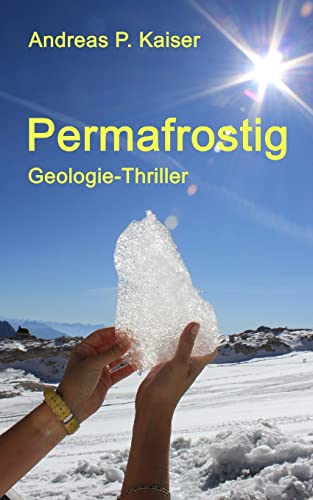 Permafrostig: Geologie-Thriller von CREATESPACE