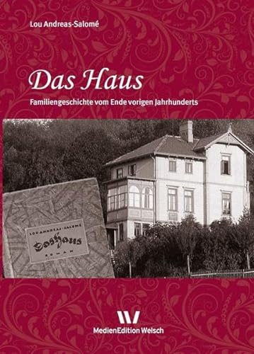 Das Haus: Familiengeschichte vom Ende vorigen Jahrhunderts (Werke und Briefe von Lou Andreas-Salomé: in Einzelbänden)