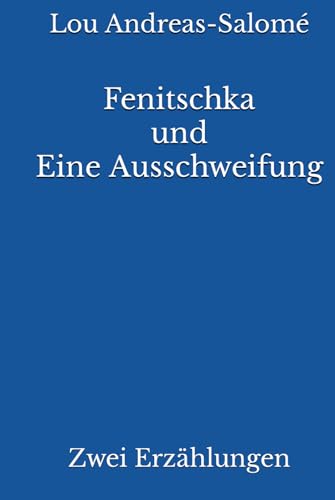 Fenitschka und Eine Ausschweifung: Zwei Erzählungen von Reprint Publishing