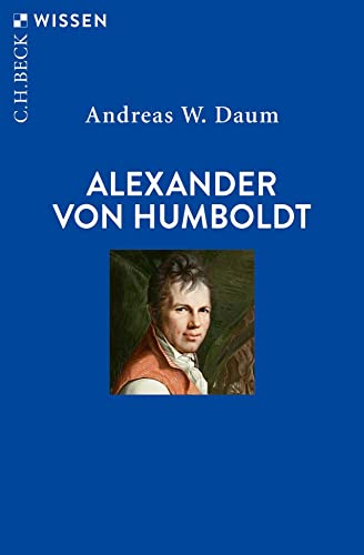 Alexander von Humboldt (Beck'sche Reihe) von Beck C. H.