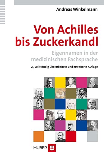 Von Achilles bis Zuckerkandl: Eigennamen in der medizinischen Fachsprache von Hogrefe AG