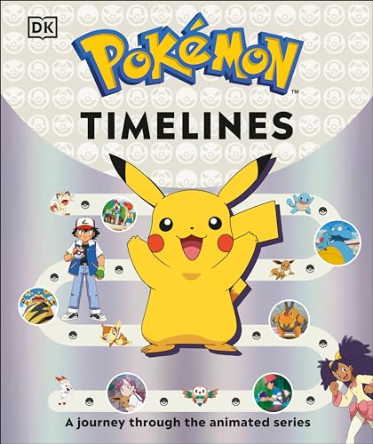 Pokémon Timelines: A Journey Through the Animated Series von DK