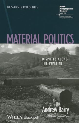 Material Politics: Disputes Along the Pipeline (RGS-IBG Book Series) von Wiley-Blackwell