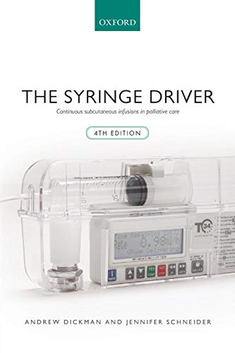 The Syringe Driver: Continuous Subcutaneous Infusions in Palliative Care von Oxford University Press