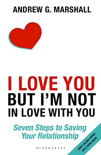 I Love You but I'm Not in Love with You: Seven Steps to Saving Your Relationship von Bloomsbury Publishing PLC