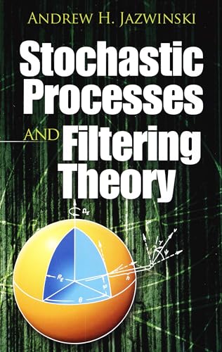 Stochastic Processes and Filtering Theory (Dover Books on Electrical Engineering)