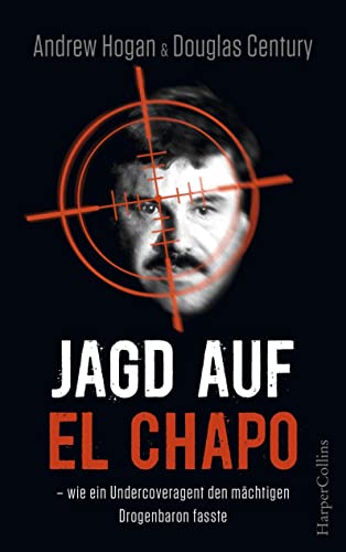 Jagd auf El Chapo: We ein Undercoveragent den mächtigen Drogenbaron fasste von HarperCollins