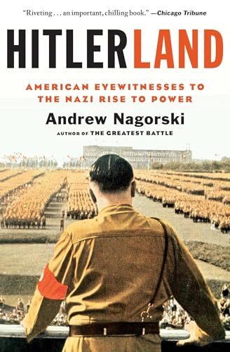 Hitlerland: American Eyewitnesses to the Nazi Rise to Power von Simon & Schuster
