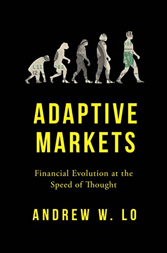 Adaptive Markets: Financial Evolution at the Speed of Thought von Princeton University Press