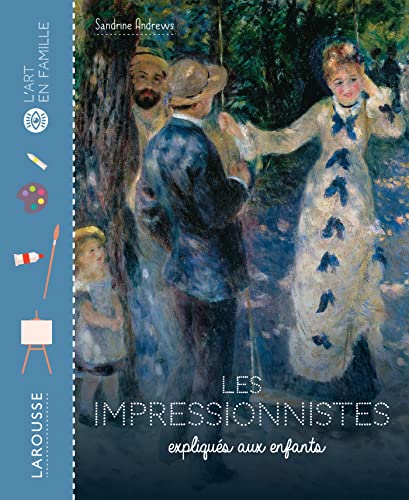 Les Impressionnistes expliqués aux enfants von LAROUSSE