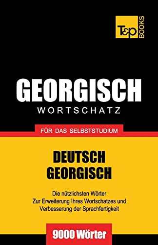 Georgischer Wortschatz für das Selbststudium - 9000 Wörter (German Collection, Band 109) von T&p Books