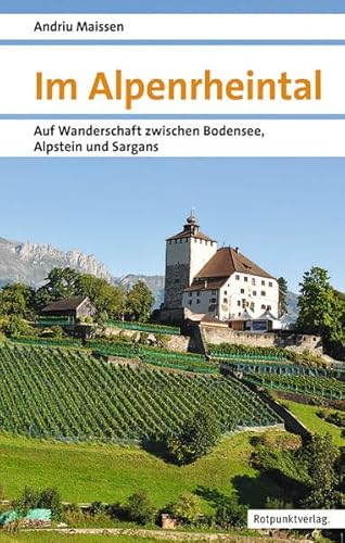 Im Alpenrheintal: Auf Wanderschaft zwischen Bodensee, Alpstein und Sargans (Naturpunkt)