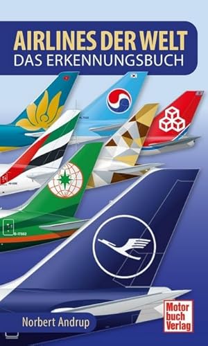 Airlines der Welt: Das Erkennungsbuch von Motorbuch Verlag