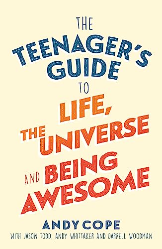 The Teenager's Guide to Life, the Universe and Being Awesome von Teach Yourself