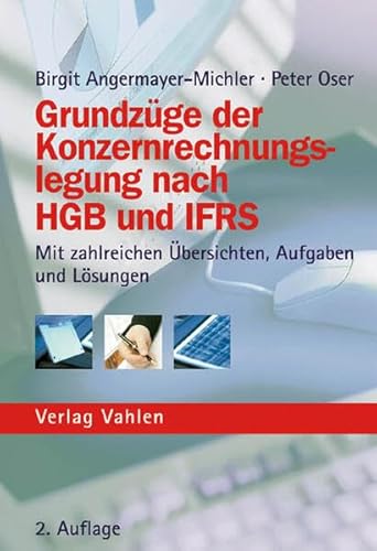 Grundzüge der Konzernrechnungslegung nach HGB und IFRS: mit zahlreichen Übersichten, Aufgaben und Lösungen