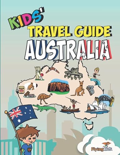 Kids' Travel Guide - Australia: The fun way to discover Australia - especially for kids von FlyingKids