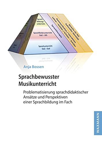 Sprachbewusster Musikunterricht: Problematisierung sprachdidaktischer Ansätze und Perspektiven einer Sprachbildung im Fach von Waxmann Verlag GmbH