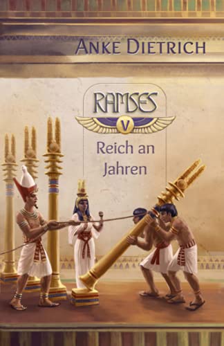 Ramses - Reich an Jahren -: Fünfter Teil des Romans aus dem alten Ägypten über Ramses II.