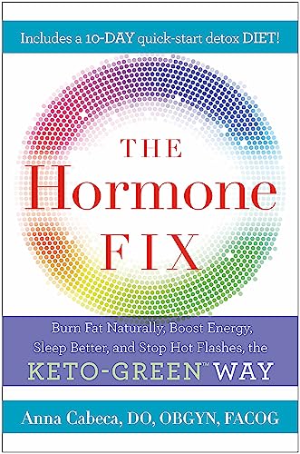 The Hormone Fix: The natural way to balance your hormones, burn fat and alleviate the symptoms of the perimenopause, the menopause and beyond von Quercus