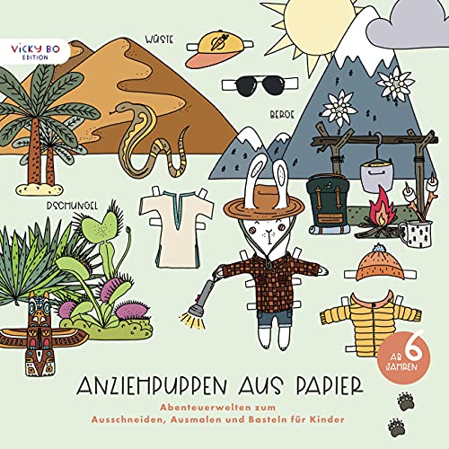Anziehpuppen aus Papier: Abenteuerwelten zum Ausschneiden, Ausmalen und Basteln für Kinder. Ab 6 Jahren (Großformat 30 x 30 cm) von Vicky Bo Verlag GmbH
